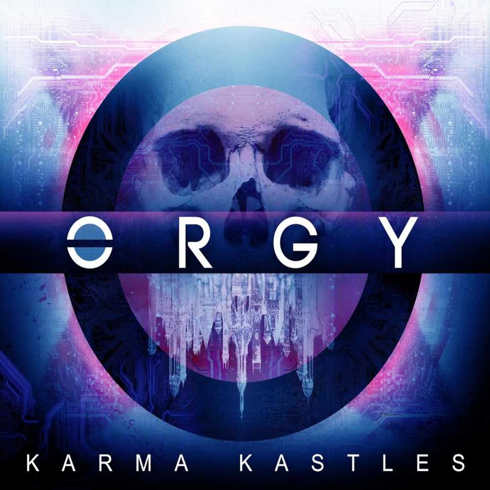 Orgy - Karma Kastles
